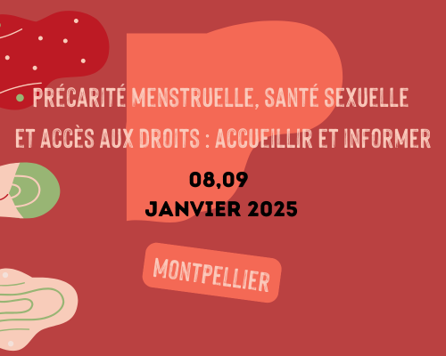 Représentation de la formation : Précarité menstruelle, la santé sexuelle et l'accès aux droits : accueillir et informer - Montpellier