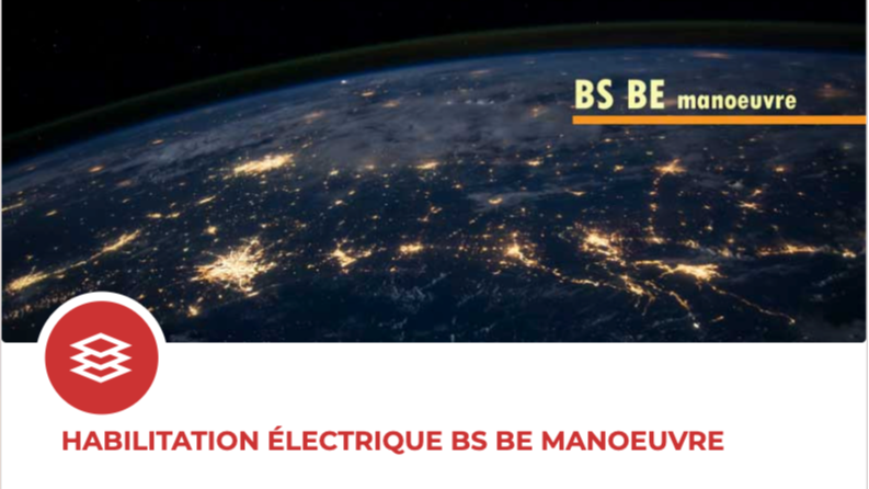 Représentation de la formation : ON LINE : Habilitation Electrique : BS BE Manoeuvre