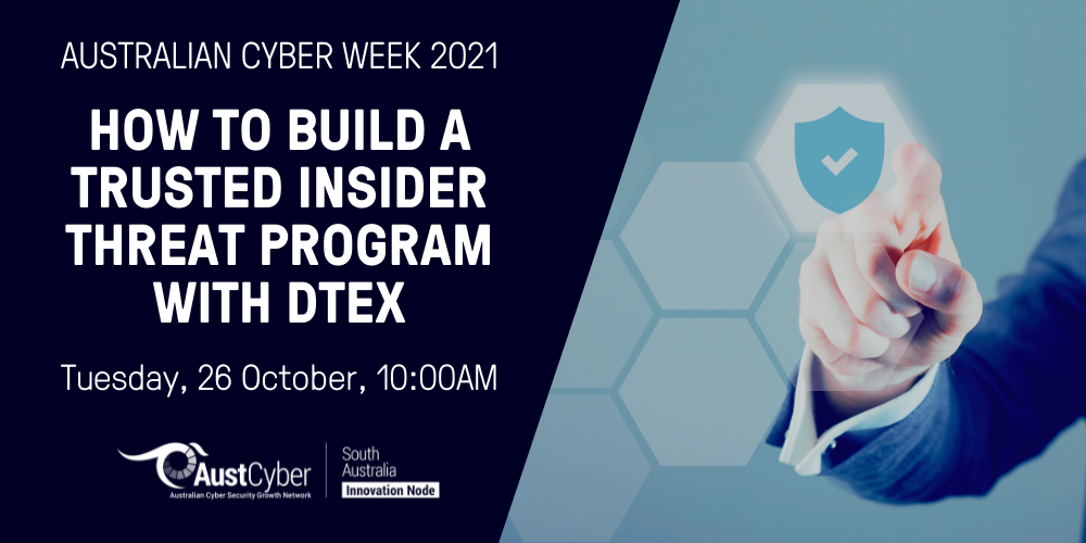 Cyber Week: How To Build A Trusted Insider Threat Program With DTEX ...