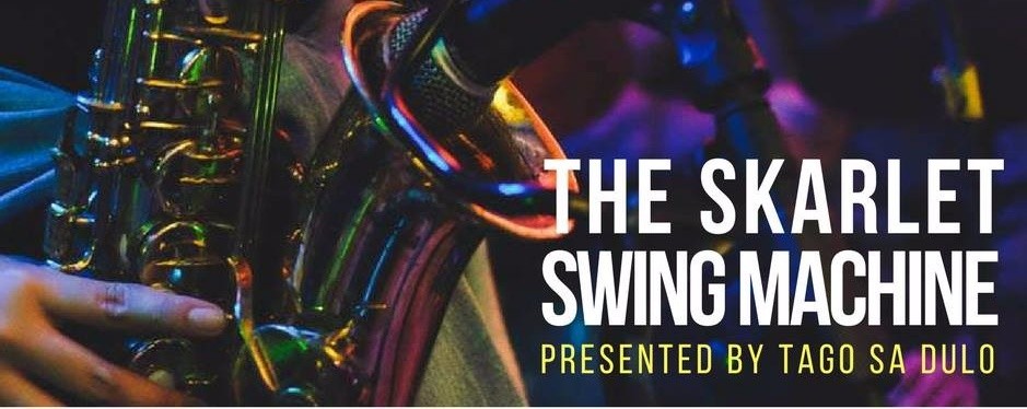 Tago sa Dulo Presents The Skarlet Swing Machine