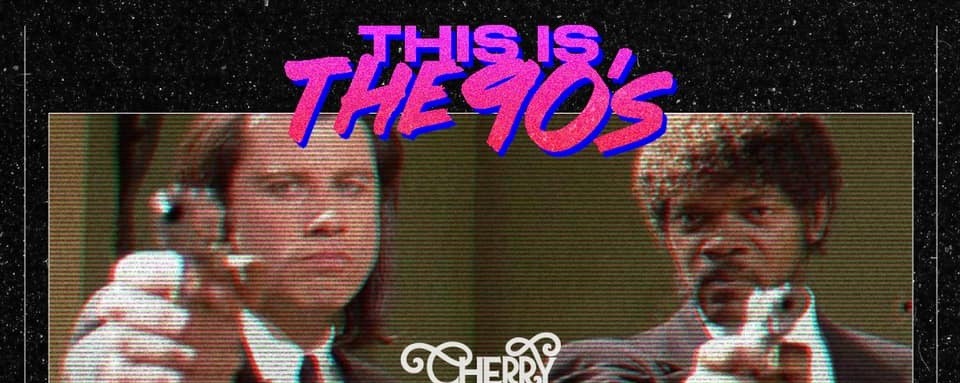 Cherry Discotheque X This Is The 90s