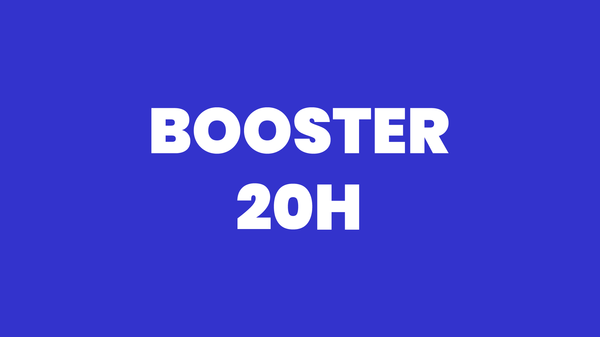 Représentation de la formation : BOOSTER 20H