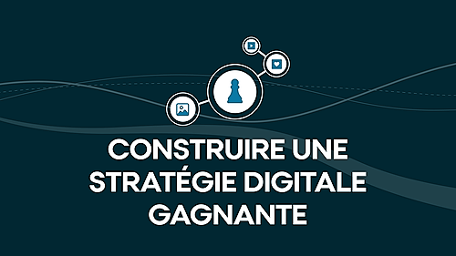 Représentation de la formation : CONSTRUIRE UNE STRATÉGIE DIGITALE GAGNANTE