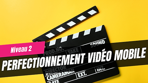 Représentation de la formation : Perfectionnement vidéo mobile pour réseaux sociaux (niveau 2)