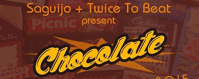 Saguijo Presents x Twice To Beat: Chocolate! 