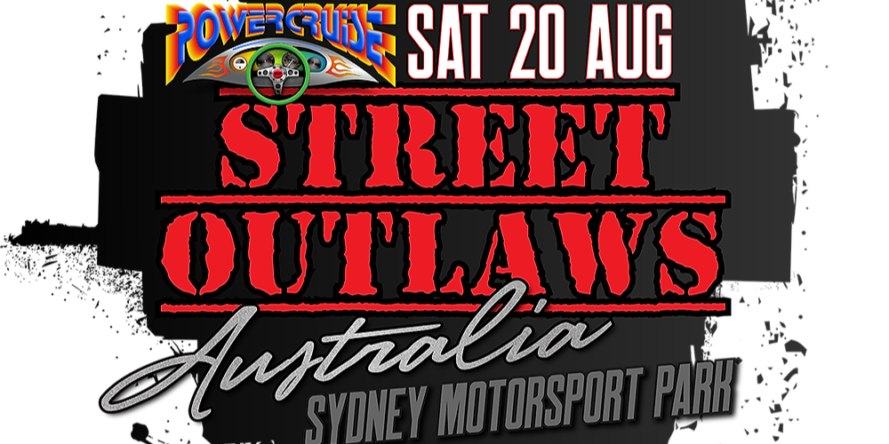 Street Outlaws Australia by Powercruise 20th August 2022 Sydney