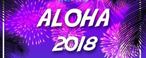ALOHA 2018; New Year's Eve Party!