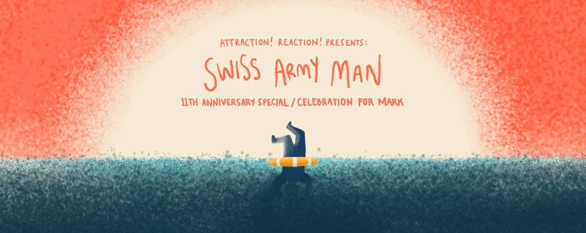 Attraction! Reaction! Presents: Swiss Army Man