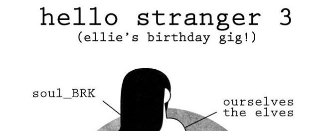 HELLO STRANGER 3: Ellie's Birthday Gig!