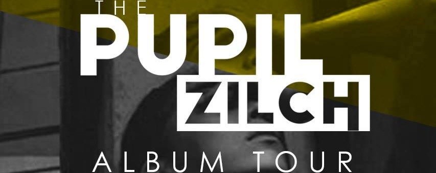 The Pupil Zilch Album Tour