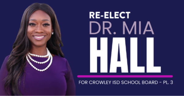 Re-Elect Dr. Mia Hall for Crowley ISD School Board logo