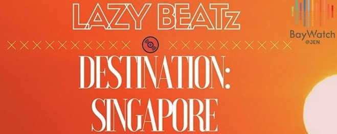 LAZY BEATz Presents Destination: Singapore at BayWatch Poolside