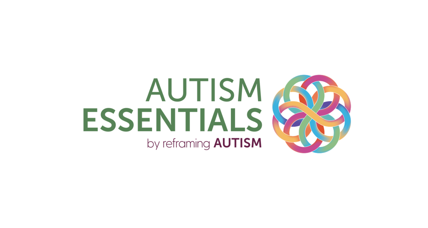 Autism Essentials | Reframing Autism