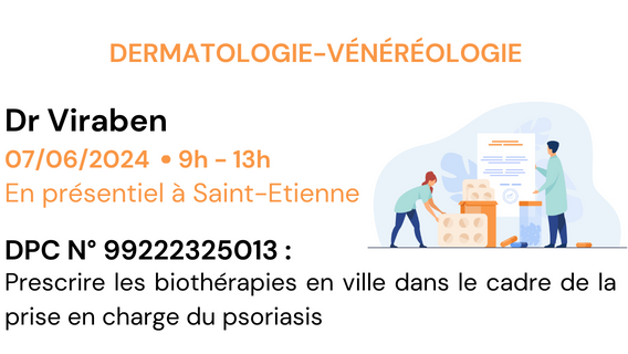 Représentation de la formation : Prescrire les biothérapies en ville dans le cadre de la prise en charge du psoriasis - 07/06 - St Etienne