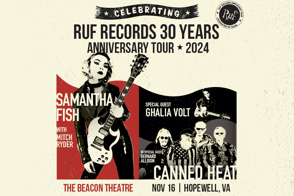 BT - Ruf Records 30th Anniversary Tour w/ Samantha Fish, Canned Heat, & Ghalia Volt - November 16, 2024, doors 6:30pm