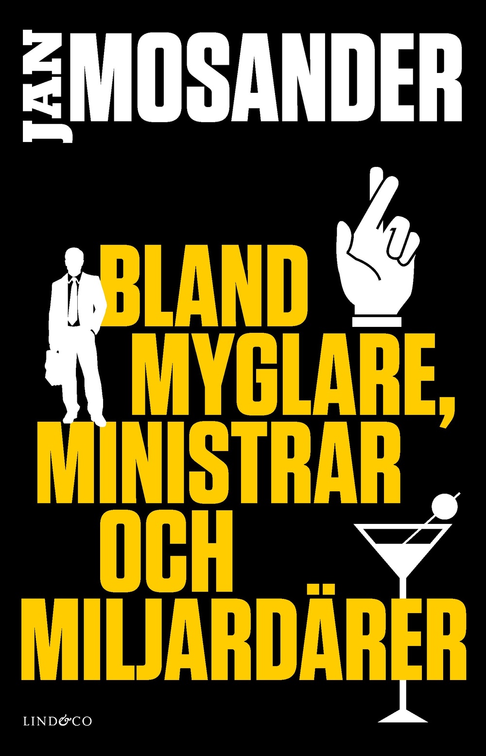 Bokomslag: Bland myglare, ministrar och miljardärer  