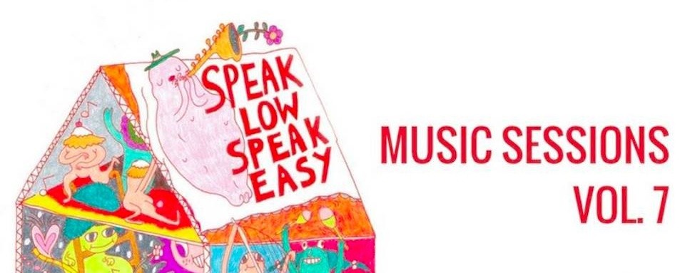 SPEAKLOW! SPEAKEASY Music Sessions Vol. 7 [The Time is Now]