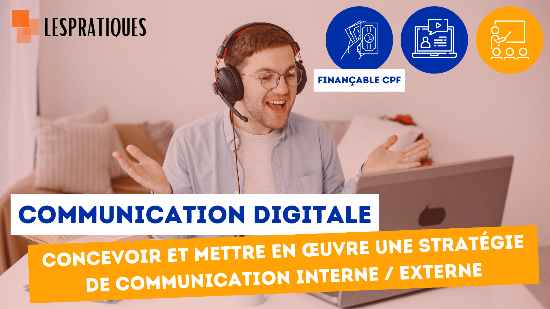 Représentation de la formation : Concevoir et mettre en œuvre une stratégie de communication digitale interne/externe (certifiant) 