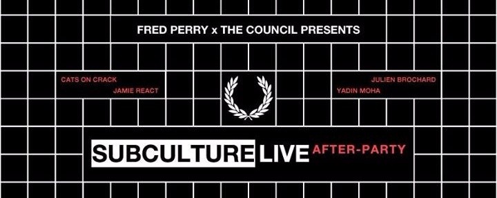 Fred Perry x The Council: Subculture Live After-Party