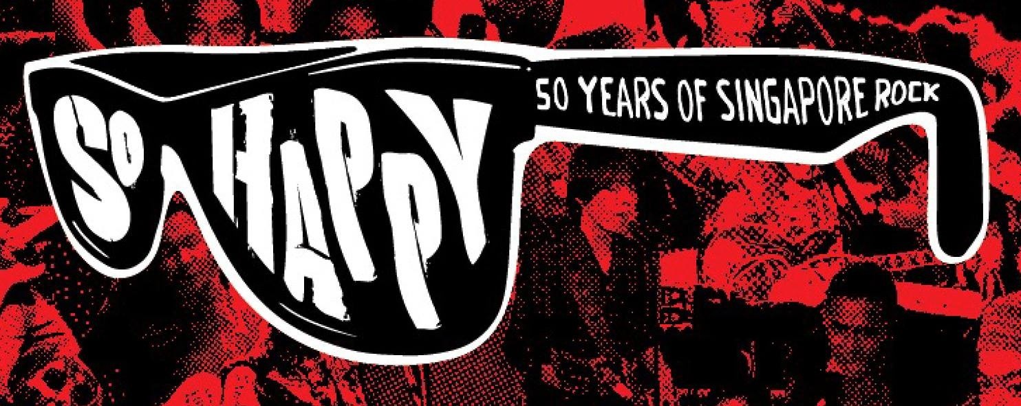So Happy: 50 Years of Singapore Rock