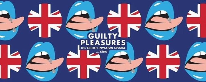 Guilty Pleasures *The British Invasion*