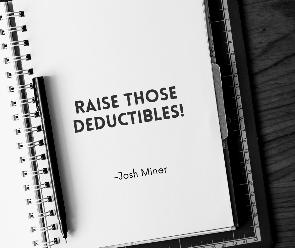 Raise Your Deductibles