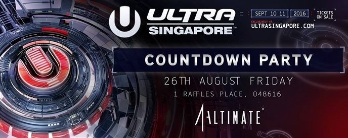 Altimate presents Ultra Singapore's Countdown Party - 26 Aug 2016