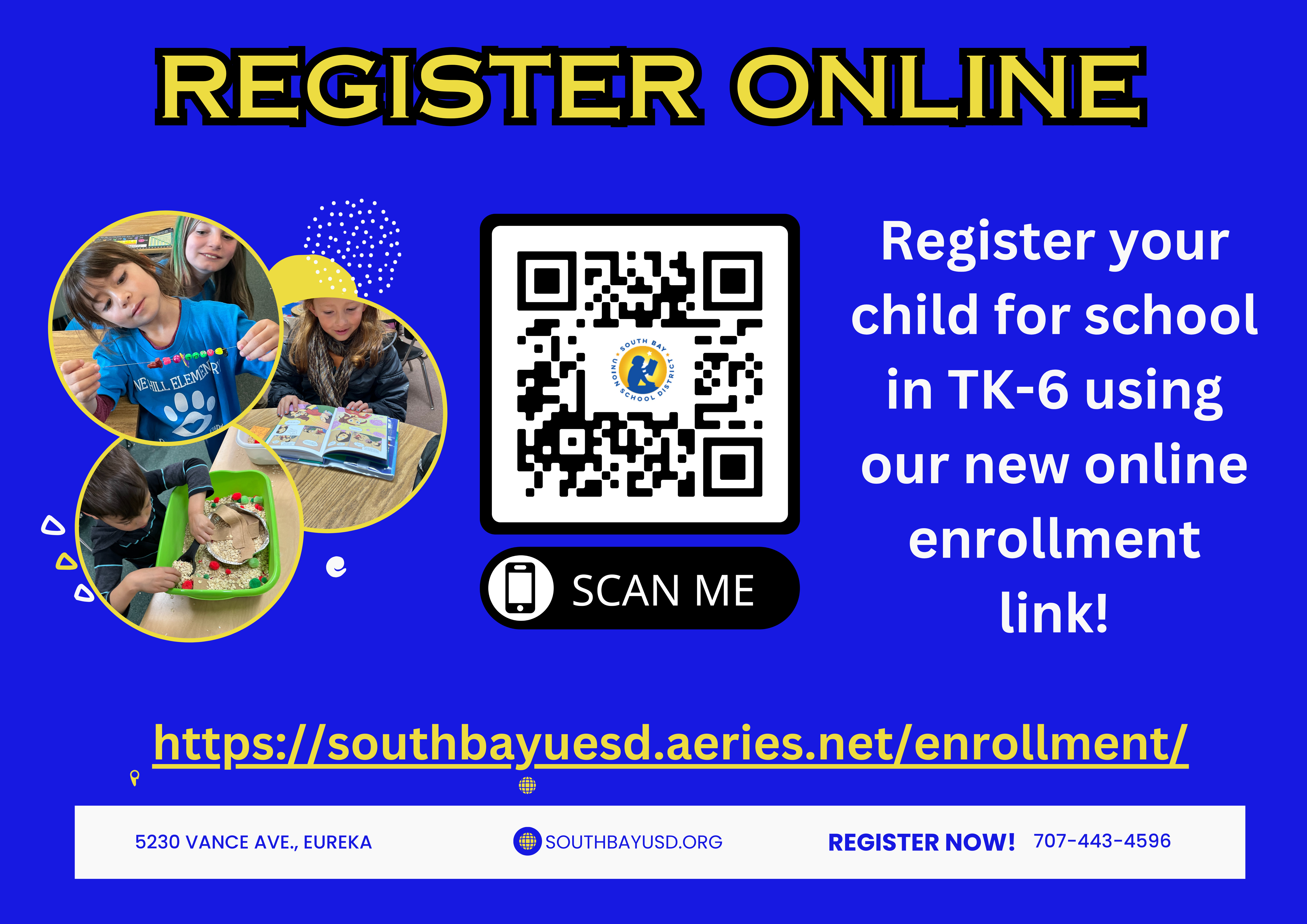 Register your child for school - https://southbayuesd.aeries.net/enrollment/