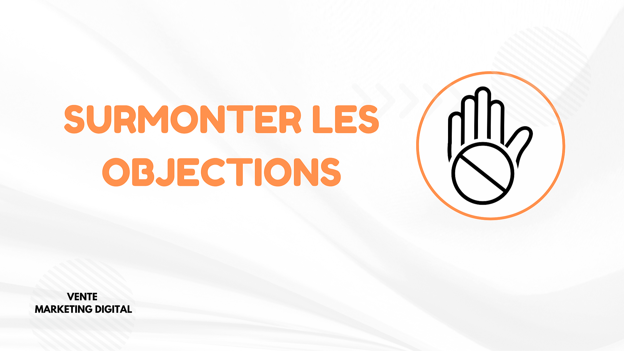 Représentation de la formation : SURMONTER LES OBJECTIONS