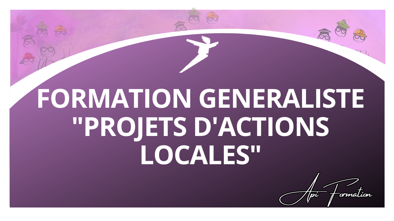 Représentation de la formation : FORMATION GENERALISTE "PROJETS D'ACTIONS LOCALES"