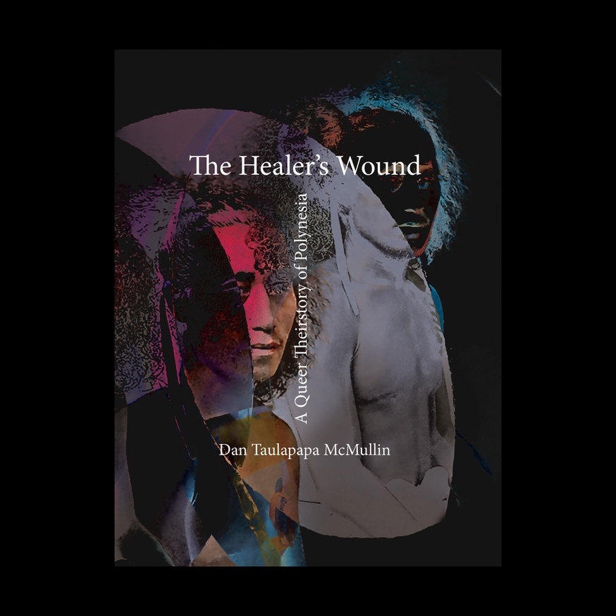 The Healer’s Wound: A Queer Theirstory of Polynesia