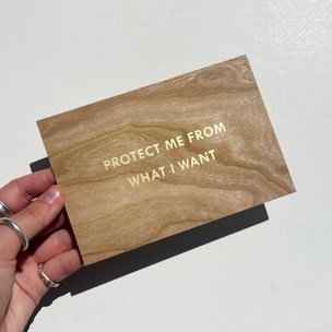 Protect Me From What I Want Wooden Postcard [Gold Text]