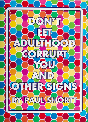 Don't Let Adulthood Corrupt You and Other Signs