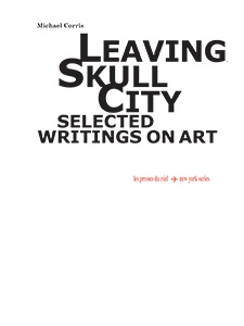 Leaving Skull City : Selected Writings on Art