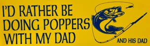 I'd Rather Be Doing Poppers with my Dad... Sticker