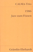 Calma-Trio : 1986. Jazz Zum Fixsen