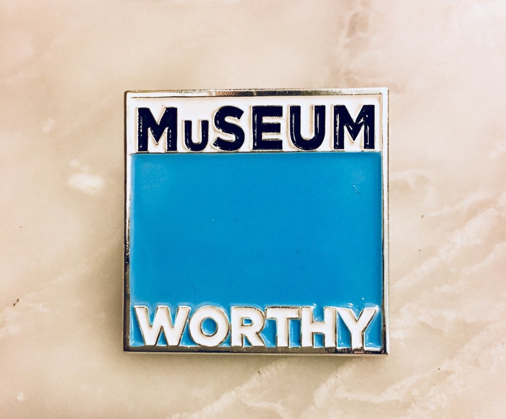 Museum Worthy Pin