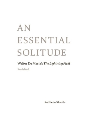 An Essential Solitude: Walter De Maria's The Lightning Field Revisited