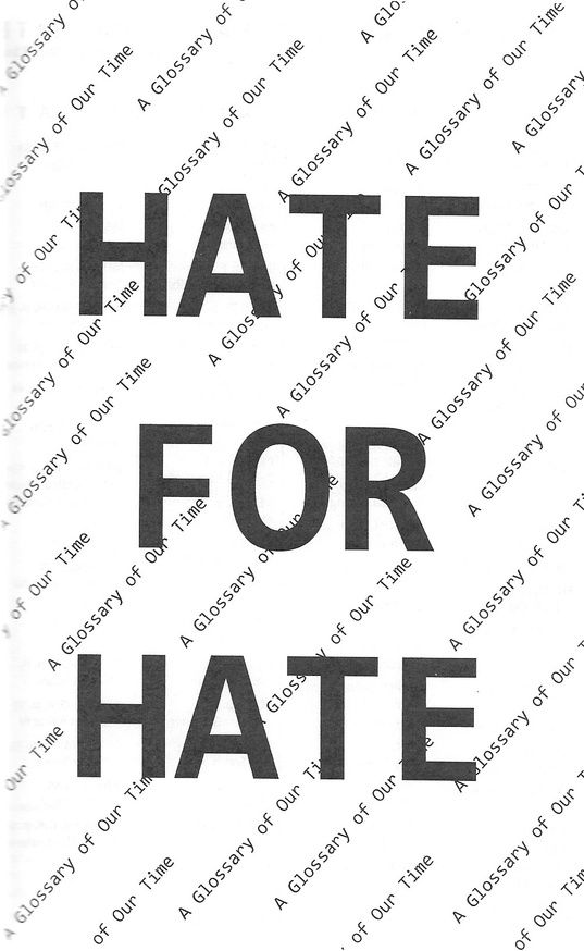 Love for Love / Hate for Hate: A Glossary of Our Time