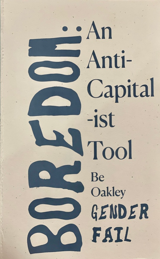Boredom: An Anti-Capital-ist Tool [First Edition] thumbnail 4
