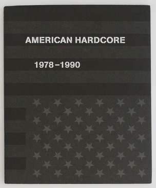  AMERICAN HARDCORE 1978 - 1990
