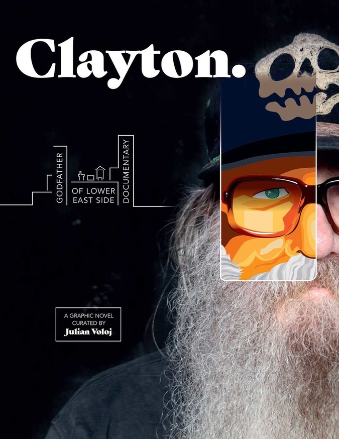 Clayton: Godfather of Lower East Side Documentary—A Graphic Novel.