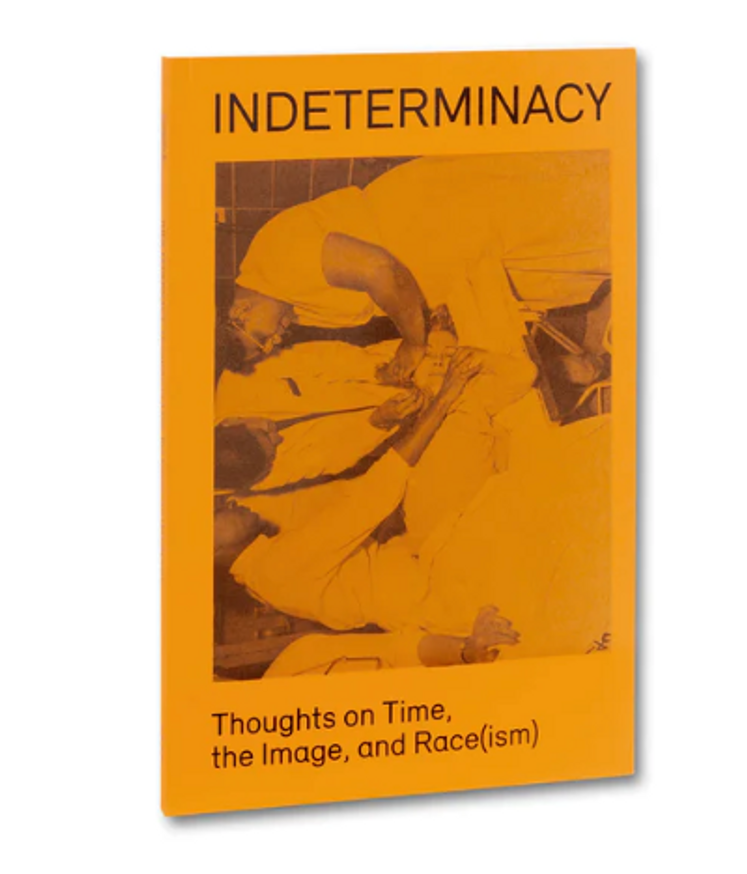 Indeterminacy: Thoughts on Time, the Image, and Race(ism)