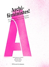 Archi-Feministes!: Contemporary Art, Feminist Theories