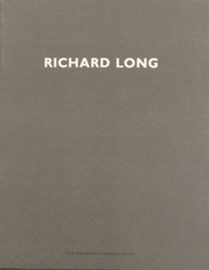 Richard Long : Fonds Regional d'Art Contemporain Aquitaine