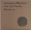 Discursive Rhythms : One and Twelve Durations