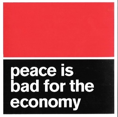 Peace Is Bad for the Economy Sticker