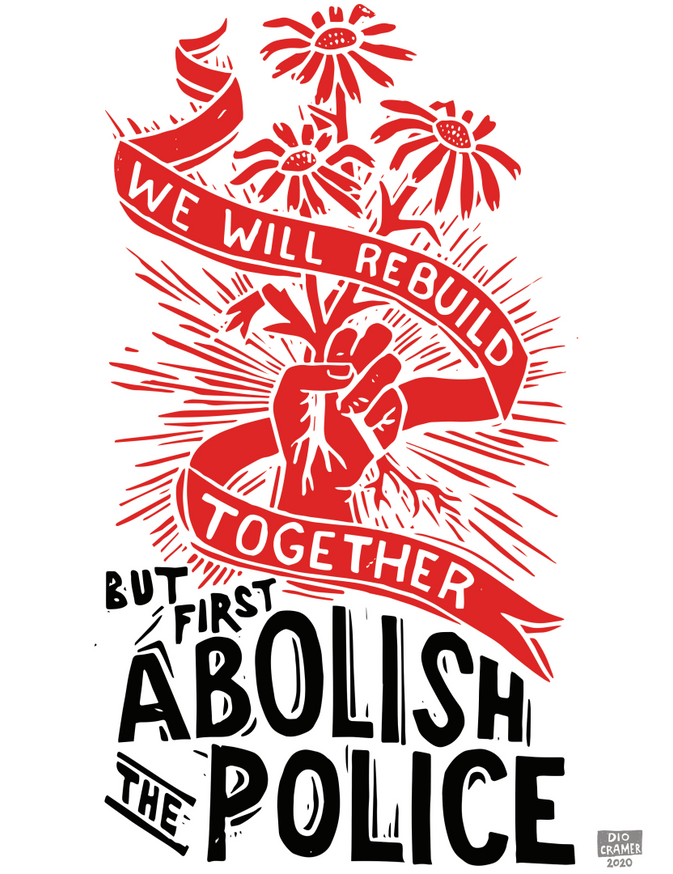 We Will Rebuild Together But First Abolish the Police 