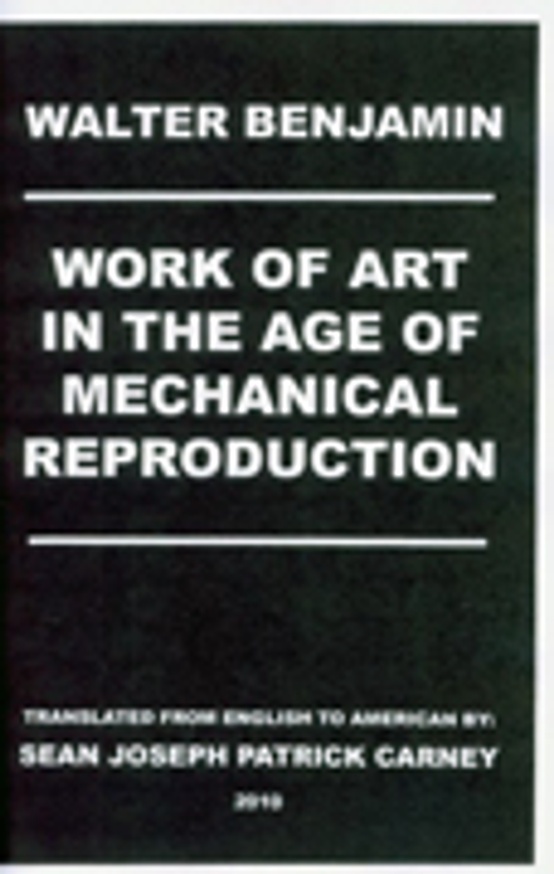 Walter Benjamin : Work of Art in the Age of Mechanical Reproduction