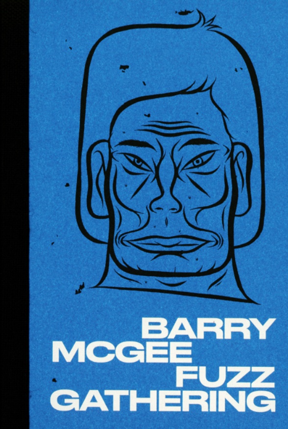 Barry McGee - Fuzz Gathering [2nd Printing] - Printed Matter